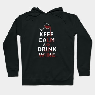 Keep Calm and Drink WIne Wine Lover Hoodie